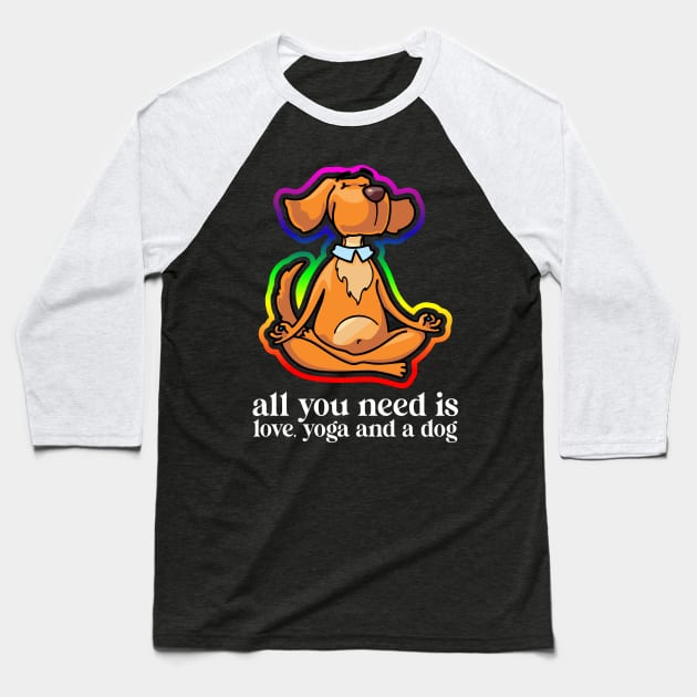 all you need is love yoga and dog Baseball T-Shirt by mmpower